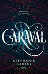 Caraval - Stephanie Garberová - e-kniha