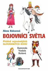 Bojovníci světla - Alena Balcarová, Vendula Berková