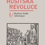 Husitská revoluce I - František Šmahel