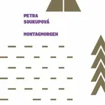 Montagmorgen - Petra Soukupová