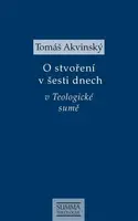 O stvoření v šesti dnech v Teologické sumě - Tomáš Akvinský