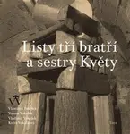 Listy tří bratří a sestry Květy - Vladimír Vokolek, Vlastimil Vokolek, Vojmír Vokolek, Květa Vokolková, Hana Vaníčková