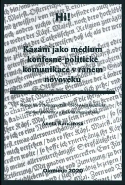 Kázání jako médium konfesně-politické komunikace v raném novověku - Aneta Kancírová