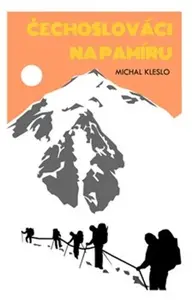 Čechoslováci na Pamíru - Michal Kleslo