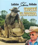 Zrození zlatokopa - Ladislav Kolbaba