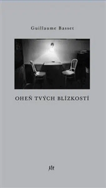 Oheň tvých blízkostí - Guillaume Basset