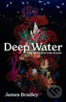 Deep Water (the world in the ocean) - James Bradley - kniha z kategorie Humanitní a společenské vědy