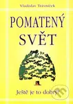 Pomatený svět (Ještě je to dobrý?) - Vladislav Trávníček - kniha z kategorie Vývojová psychologie
