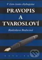 Pravopis a tvarosloví (V čem často chybujeme) - Radoslava Brabcová - kniha z kategorie Gymnázia