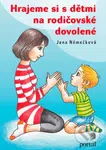 Hrajeme si s dětmi na rodičovské dovolené - Jana Němečková - kniha z kategorie Pedagogika