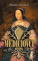 Mocná kráľovná - Matteo Strukul - kniha z kategorie Společenská beletrie