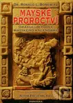 Mayské proroctví - Ronald L. Bonewitz