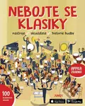 Nebojte se klasiky (Nástroje, skladatelé, historie hudby, 100 hudebních ukázek) - kniha z kategorie Naučné knihy