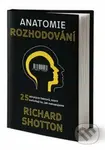 Anatomie rozhodování - Richard Shotton - kniha z kategorie Psychologie