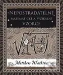 Nepostradatelné matematické a fyzikální vzorce - Matthew Watkins - kniha z kategorie Fyzika