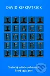 Facebook efekt (Skutočný príbeh spoločnosti, ktorá spája svet) - kniha z kategorie Sítě a internet
