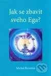 Jak se zbavit svého Ega? - Michal Brozman - kniha z kategorie Seberozvoj