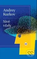 Sivé včely - Andrey Kurkov - kniha z kategorie Společenská beletrie