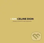 I Am : Celine Dion - Celine Dion