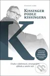 Kissinger podle Kissingera (Úvahy o diplomacii, strategickém výhledu a umění vést) - kniha z kategorie Politologie a politika