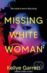 Missing White Woman - Kellye Garrett - kniha z kategorie Thrillery