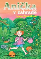 Anička v zahradě - Ivana Peroutková, Eva Mastníková (ilustrátor) - kniha z kategorie Pro děti