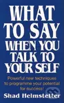 What to Say When You Talk to Yourself - Shad Helmstetter - kniha z kategorie Odborné a naučné