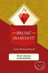 Brusič diamantů (Život a byznys podle Buddhy) - Geše Michael Roach