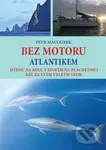 Bez motoru Atlantikem (Jízdou na kole a stopem na plachetnici dál za svým velkým snem) - kniha z kategorie Mapy a cestování