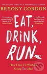 Eat, Drink, Run (How I Got Fit Without Going Too Mad) - kniha z kategorie Individuální sporty