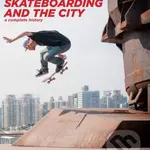 Skateboarding and the City - Iain Borden - kniha z kategorie Individuální sporty