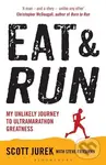 Eat and Run (My Unlikely Journey to Ultramarathon Greatness) - kniha z kategorie Zdraví a životní styl
