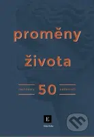 Proměny života (Rozhovory 50 osobností) - Kolektiv autorů - kniha z kategorie Rozhovory
