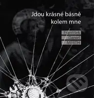 Jdou krásné básně kolem mne - František Daniel Merth, Michal Grus - kniha z kategorie Poezie