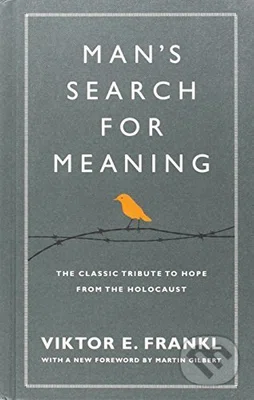 Man's Search For Meaning (The classic tribute to hope from the Holocaust) - kniha z kategorie Psychologie