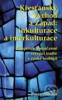 Křesťanský Východ a Západ: Inkulturace a interkulturace - kniha z kategorie Filozofie