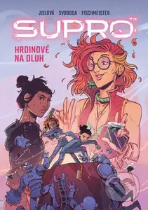 Supro: Hrdinové na dluh - Štěpánka Jislová, Viktor Svoboda (Ilustrátor) - kniha z kategorie Komiksy