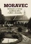 Moravec (historie a vývoj osídlení obce / výběr z kroniky) - kniha z kategorie Historie