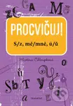 Procvičuj: S/z, mě/mně, ú/ů - Martina Chloupková - kniha z kategorie Křížovky