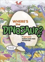 Where's the Dinosaur? (A roarsome search-and-find adventure) - kniha z kategorie Pro děti
