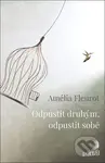Odpustit druhým, odpustit sobě - Amélia Fleurot - kniha z kategorie Psychologie