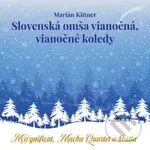 Marián Kittner, Magnificat, Mucha Quartet a hostia: Slovenská omša vianočná, vianočné koledy