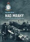 Nad mraky (Každodennost 311. československé peruti ve Velké Británii 1940–1945) - kniha z kategorie Historie