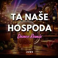 Juwe – Ta Naše Hospoda (Dance Remix)