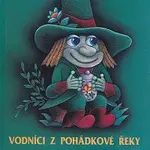 Mejzlík: Vodníci z pohádkové řeky – Vodníci z pohádkové řeky