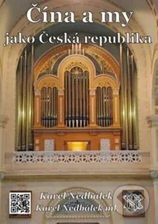 Čína a my jako Česká republika - Karel Nedbálek