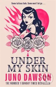 Under My Skin (A darkly seductive horror from bestselling author Juno Dawson) - Juno Dawson