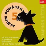 Různí interpreti – Album pohádek "Supraphon dětem" 5. (Jak princezna hádala, až prohádala, Silný Honza, Jak se z Matěje stal učenec)