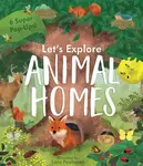 Let's Explore Animal Homes - Becky Davies
