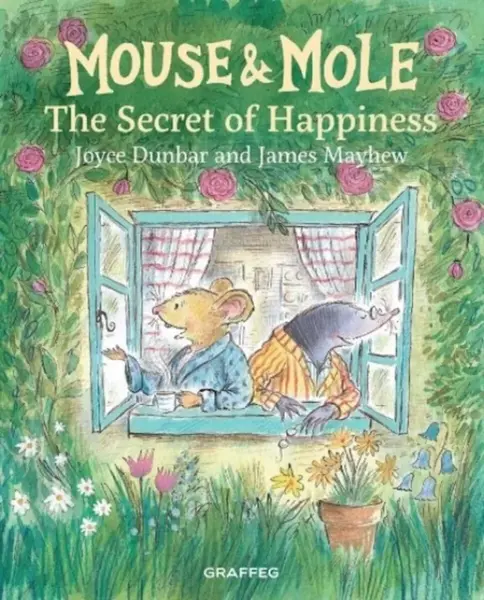 Mouse and Mole: The Secret of Happiness - Joyce Dunbar